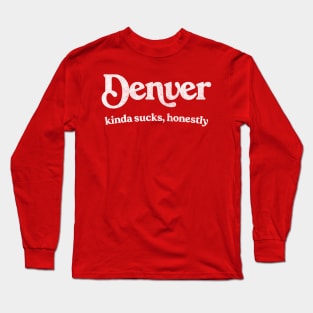 Denver Sucks - Retro Style Typography Design Long Sleeve T-Shirt